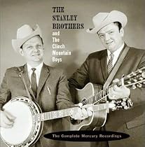 The Stanley Brothers and The Clinch Mountain Boys: The Complete Mercury Recordings
