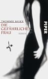 Die gef�hrliche Frau: Roman