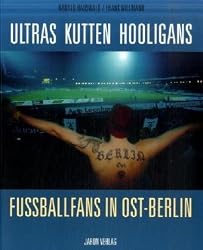 Ultras Kutten Hooligans: Fußballfans in Ost-Berlin