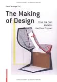 The Making of Design: From the First Model to the Final Product