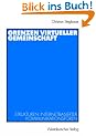 Grenzen virtueller Gemeinschaft. Strukturen internetbasierter Kommunikationsforen