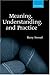 Book Meaning, Understanding, and Practice: Philosophical Essays