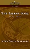 The Balkan Wars: 1912-1913