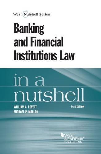 Banking and Financial Institutions Law in a Nutshell by Lovett, William, Malloy, Michael (2014) Paperback