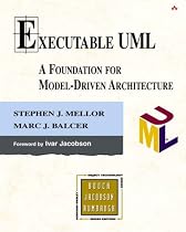 Executable UML: A Foundation for Model Driven Architecture (Addison-Wesley Object Technology)