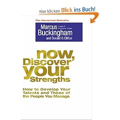 Now, Discover Your Strengths: How To Develop Your Talents And Those Of The People You Manage