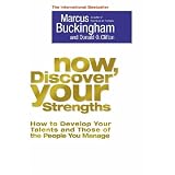 Now, Discover Your Strengths: How to Develop Your Talents and Those of the People You Manageby Marcus Buckingham
