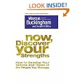 Now, Discover Your Strengths: How to Develop Your Talents and Those of the People You Manage