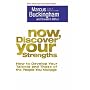 Now, Discover Your Strengths: How to Develop Your Talents and Those of the People You Manage
