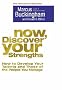 Now, Discover Your Strengths: How to Develop Your Talents and Those of the People You Manage
