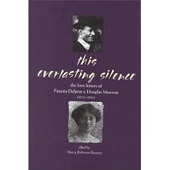 This Everlasting Silence: The Love Letters of Paquita Delprat and Douglas Mawson 1911-1914