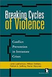 Breaking Cycles of Violence: Conflict Prevention in Intrastate Crises