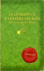 Quidditch Travers a Les Ages / Quidditch Through the Ages