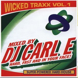 CD-Charts  Search : Wicked Traxx Vol.1: Mixed By DJ Carl E