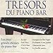 Coffret 4 CD : Trésors du Piano Bar