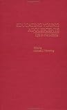 Educating Young Adolescents: Life in the Middle / Ed. by Michael J.Wavering. (Garland Reference Library of Social Science)