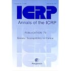 ICRP Publication 79: Genetic Susceptibility to Cancer by ICRP
