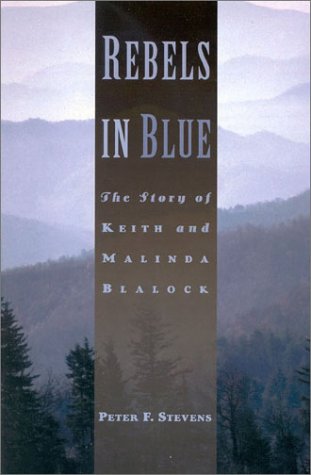 Rebels in Blue: The Story of Keith and Malinda Blalock