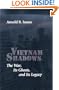 Vietnam Shadows: The War, Its Ghosts, and Its Legacy (The American Moment)