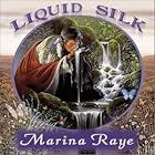 Liquid Silk by  Marina Raye 