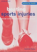 Beating Sports Injuries: Through Conventional and Complementary Methods (Options for health)