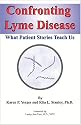 Confronting Lyme Disease: What Patient Stories Teach Us (IPPY Award Winner - Health/Medicine/Nutrition)