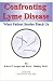 Confronting Lyme Disease: What Patient Stories Teach Us (IPPY Award Winner - Health Medicine Nutrition)