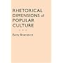 Rhetorical Dimensions Of Popular Culture (Studies Rhetoric & Communicati)