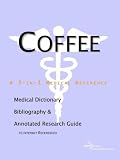 Coffee: A Medical Dictionary, Bibliography, and Annotated Research Guide to Internet References