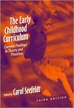 The Early Childhood Curriculum: Current Findings in Theory and Practice