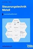 Steuerungstechnik Metall. Arbeitsbuch. Lernsituationen