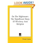 Click here to buy On The Nightmare: The Significant Story Of Witchery And Religion by  Ernest Jones.