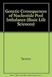 Genetic consequences of nucleotide pool imbalance