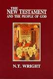 The New Testament and the People of God: Christian Origins and the Question of God v. 1
