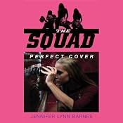 The Squad: Perfect Cover | [Jennifer Lynn Barnes]