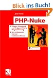 PHP-Nuke: Einsatz, Anpassung und fortgeschrittene Programmierung - Mit umfassender interner Funktionsreferenz