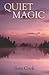 Quiet Magic (Outdoor Essays & Reflections)