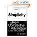 Simplicity: The New Competitive Advantage in a World of More, Better, Faster