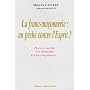 La franc-ma�onnerie : un p�ch� contre l'Esprit ?