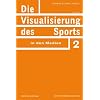 Die Visualisierung des Sports in den Medien