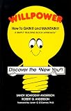 Willpower: How to Gain It and Maintain It