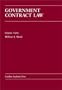 Government Contract Law: Cases and Materials (Carolina Academic Press Law Casebook Series)