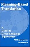 Meaning-Based Translation: A Guide to Cross-Language Equivalence, 2nd edition