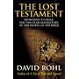 The Lost Testament: From Eden to Exile The Five-Thousand-Year History Of The People Of The Bible