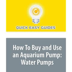 How To Buy and Use an Aquarium Pump: Water Pumps