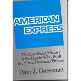 American Express: The Unofficial History of the People Who Built the Great Financial Empire