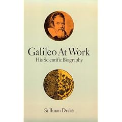 Galileo at Work: His Scientific Biography