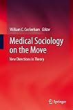 Medical sociology on the move : new directions in theory