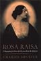 Rosa Raisa: A Biography of a Diva with Selections from Her Memoirs