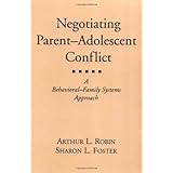 negotiating parent adolescent conflict a behavioral family systems approach